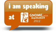 I was speaking at GNOME Asia